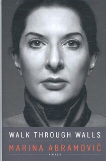 Walk Through Walls - Marina Abramovic (ISBN 9780241235645)