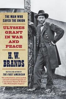The Man Who Saved the Union - H. W. Brands (ISBN 9780307475152)