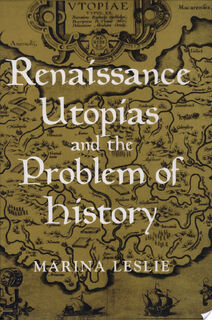 Renaissance Utopias and the Problem of History - Marina Leslie (ISBN 9780801434006)
