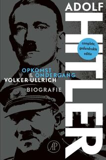 Adolf Hitler - Opkomst & Ondergang - Biografie - Volker Ullrich (ISBN 9789029536165)