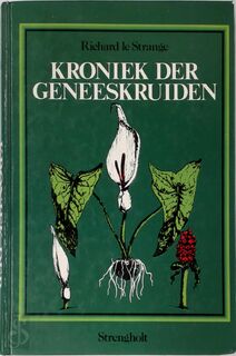KRONIEK DER GENEESKRUIDEN - Richard Le Strange (ISBN 906010398x)