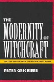 The Modernity of Witchcraft - Peter Geschiere (ISBN 9780813917030)