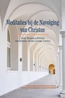Meditaties bij de Navolging van Christus - Thomas A Kempis (ISBN 9789463895866)
