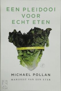 Een pleidooi voor echt eten - Michael Pollan, Ronald Vlek (ISBN 9789029572071)