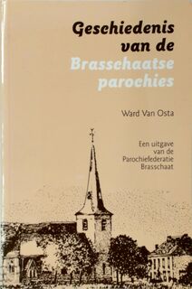 Geschiedenis van de Brasschaatse parochies - Ward van Osta (ISBN 9789028937413)