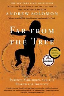 Far from the tree - parents, children, and the search for identity - Andrew Solomon (ISBN 9780743236720)