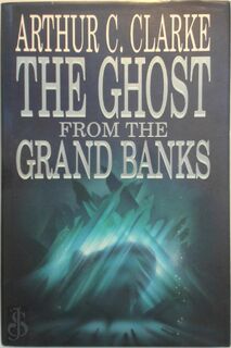The Ghost from the Grand Banks - Arthur Charles Clarke (ISBN 9781407248523)