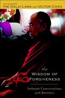 The Wisdom Of Forgiveness - Dalai Lama XIV, Victor Chan (ISBN 9781594480928)