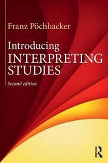 Introducing Interpreting Studies - Franz Pochhacker (ISBN 9780415742726)