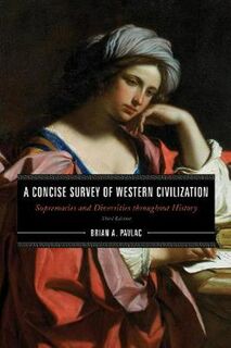A Concise Survey of Western Civilisation - Brian A. Pavlac (ISBN 9781538112502)