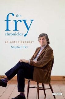 The Fry Chronicles - Stephen Fry (ISBN 9780718154837)