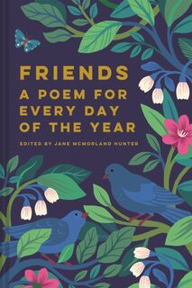 Friends: a poem for every day of the year - Jane Mcmorlan Hunter (ISBN 9781849945899)