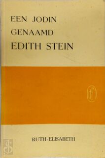 Een Jodin, genaamd Edith Stein - Ruth-Elisabeth
