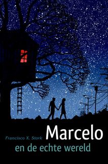 Marcelo en de echte wereld - Francisco X. Stork (ISBN 9789047702429)