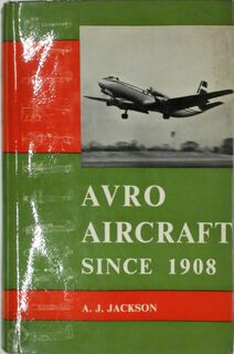 Avro Aircraft since 1908 - A.J. Jackson