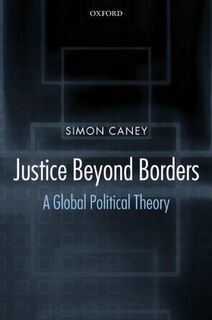 Justice Beyond Borders - Simon Caney (ISBN 9780199297962)