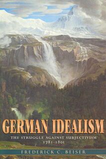 German Idealism - The Struggle Against Subjectivism, 1781'1801 - Frederick C Beiser (ISBN 9780674027176)