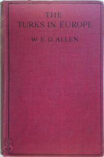 The Turks in Europe - A Sketch-Study - W.E.D. Allen