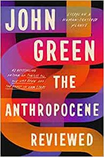 The Anthropocene Reviewed - John Green (ISBN 9781529109887)