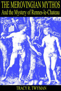The Merovingian Mythos and the Mystery of Rennes-Le-Chateau - Tracy R. Twyman (ISBN 9780976170402)