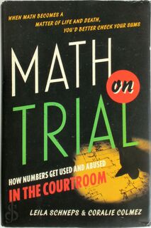 Math on Trial - Leila Schneps, Coralie Colmez (ISBN 9780465032921)