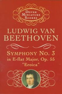 Symphony No. 3 in E-Flat Major, Op. 55 - Ludwig Van Beethoven (ISBN 9780486297965)