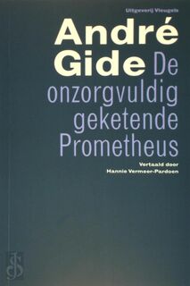 De onzorgvuldig geketende Prometheus - André Gide (ISBN 9789078627548)