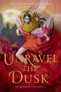Unravel the Dusk - Elizabeth Lim (ISBN 9780525647027)