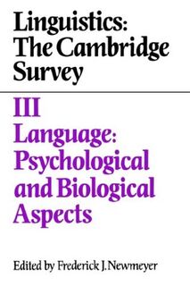 Linguistics: The Cambridge Survey: Volume 3, Language: Psychological and Biological Aspects - Frederick J. Newmeyer (ISBN 9780521308359)