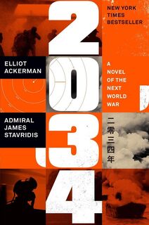 2034 - Elliot Ackerman, James Admiral Stavridis (ISBN 9781984881250)
