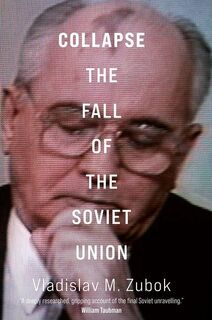 Collapse: the fall of the soviet union (ISBN 9780300257304)