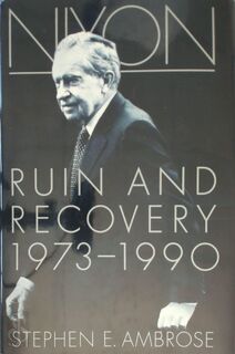 Nixon: Ruin and recovery, 1973-1990 - Stephen E. Ambrose (ISBN 0671691880)