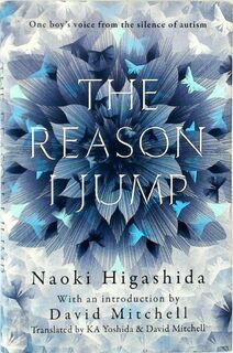 Reason I Jump: One Boy's Voice from the Silence of Autism - Naoki Higashida (ISBN 9781444776751)