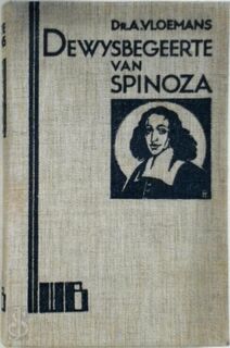 De wijsbegeerte van Spinoza, haar plaats in het Nederlandsche denken en haar beteekenis voor de wereldphilosophie - Antoon Vloemans