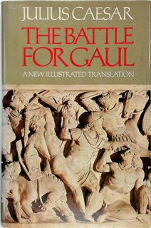 The Battle for Gaul - Julius Caesar (ISBN 0879233060)