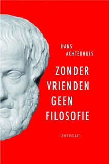 Zonder vrienden geen filosofie - Hans Achterhuis (ISBN 9789047704133)