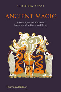 Ancient Magic - Philip Matyszak (ISBN 9780500052075)