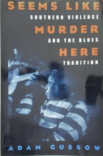 Seems Like Murder Here - Adam Gussow (ISBN 9780226310985)