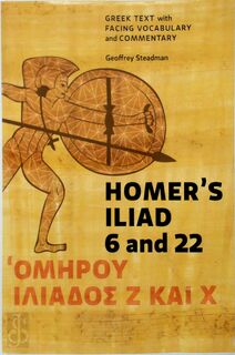 Homer's Iliad 6 and 22 - Geoffrey Steadman (ISBN 9780984306596)