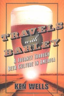 Travels with barley - Ken Wells (ISBN 9780743232784)