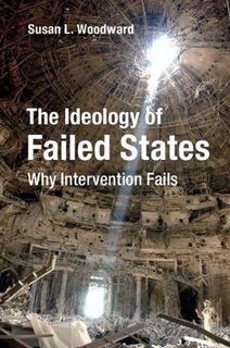 Ideology of Failed States - Susan L Woodward (ISBN 9781316629581)
