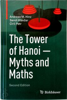 The Tower of Hanoi – Myths and Maths - Andreas M. Hinz, Sandi Klavžar, Ciril Petr (ISBN 9783319737782)