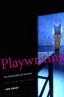 Playwriting - The Struture of Action - Sam Smiley (ISBN 9780300107241)