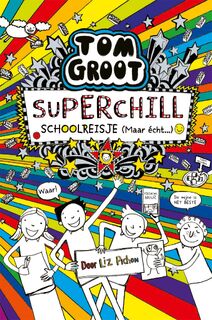 Superchill schoolreisje (maar echt... - Liz Pichon (ISBN 9789025772833)