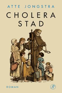 Cholerastad - Atte Jongstra (ISBN 9789029510363)