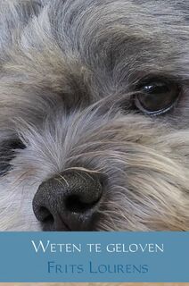 Weten te geloven - Frits Lourens (ISBN 9789402195309)