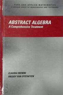 Abstract Algebra - Claudia Menini, Freddy van Oystaeyen (ISBN 9780824709853)