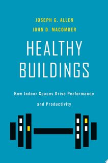 Healthy Buildings - Joseph G. Allen, John D. Macomber (ISBN 9780674237971)