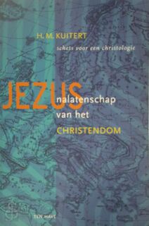 Jezus: nalatenschap van het christendom - H.M. Kuitert (ISBN 9789025947743)