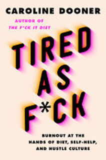 Tired As F*ck - Caroline Dooner (ISBN 9780063052970)